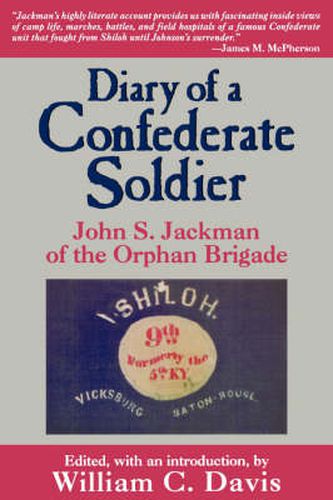 Diary of a Confederate Soldier: John S.Jackman of the Orphan Brigade