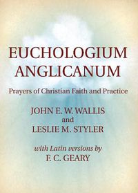 Cover image for Euchologium Anglicanum: Prayers of Christian Faith and Practice