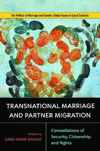 Cover image for Transnational Marriage and Partner Migration: Constellations of Security, Citizenship, and Rights