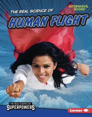 The Real Science of Human Flight