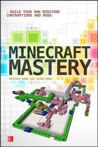 Cover image for Minecraft Mastery: Build Your Own Redstone Contraptions and Mods