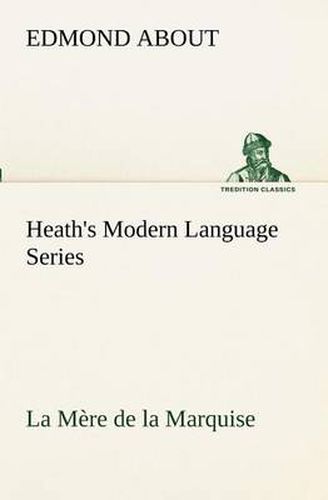 Cover image for Heath's Modern Language Series: La Mere de la Marquise