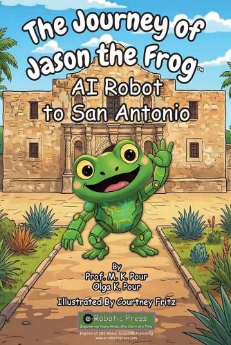 Cover image for The Journey of Jason the Frog AI Robot to San Antonio