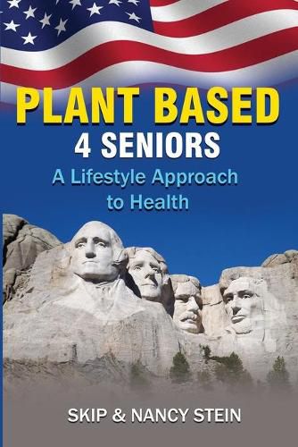 Cover image for Plant Based 4 Seniors: A Lifestyle Approach to Health