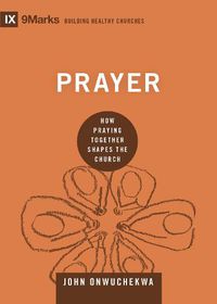 Cover image for Prayer: How Praying Together Shapes the Church