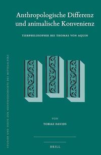 Cover image for Anthropologische Differenz und animalische Konvenienz: Tierphilosophie bei Thomas von Aquin