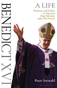 Cover image for Benedict XVI: A Life Volume Two: Professor and Prefect to Pope and Pope Emeritus 1966-The Present
