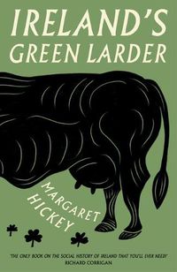Cover image for Ireland's Green Larder: The Definitive History of Irish Food and Drink