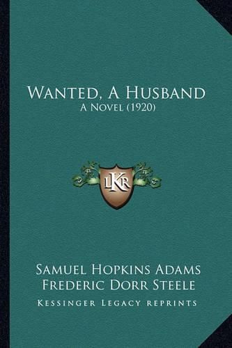 Cover image for Wanted, a Husband: A Novel (1920)