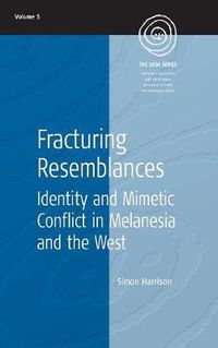 Cover image for Fracturing Resemblances: Identity and Mimetic Conflict in Melanesia and the West