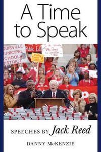 Cover image for A Time to Speak: Speeches by Jack Reed