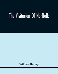 Cover image for The Visitacion Of Norffolk