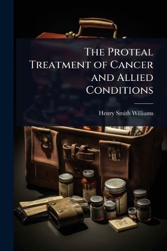 Cover image for The Proteal Treatment of Cancer and Allied Conditions