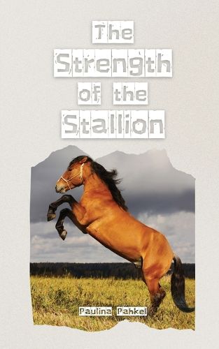 The Strength of the Stallion