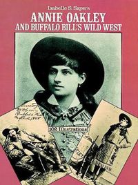 Cover image for Annie Oakley and Buffalo Bill's Wild West