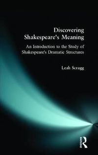 Cover image for Discovering Shakespeare's Meaning: An Introduction to the Study of Shakespeare's Dramatic Structures