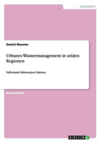 Cover image for Urbanes Wassermanagement in ariden Regionen: Fallbeispiel Bahawalpur, Pakistan