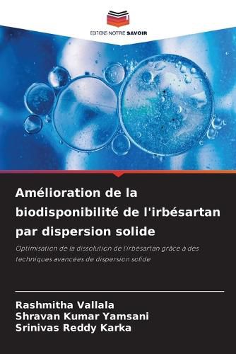 Cover image for Amelioration de la biodisponibilite de l'irbesartan par dispersion solide