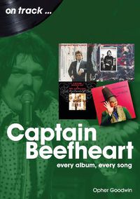 Cover image for Captain Beefheart On Track: Every Album, Every Song