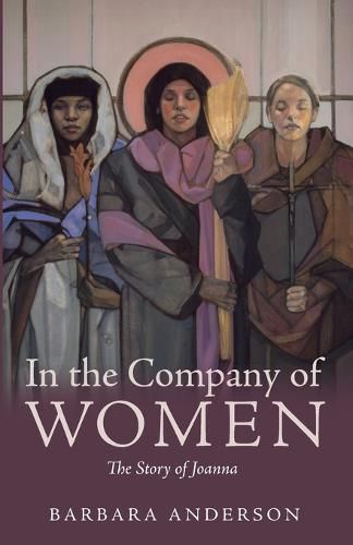 In the Company of Women: The Story of Joanna