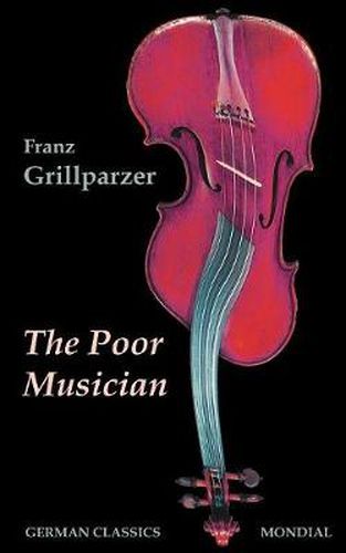 Cover image for The Poor Musician (German Classics. The Life of Grillparzer)