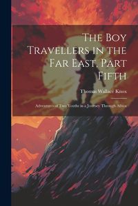 Cover image for The Boy Travellers in the Far East, Part Fifth