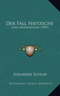 Cover image for Der Fall Nietzsche: Eine Uberwindung (1907)