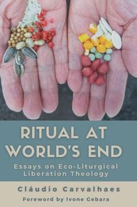 Cover image for Ritual at World's End: Essays on Eco-Liturgical Liberation Theology