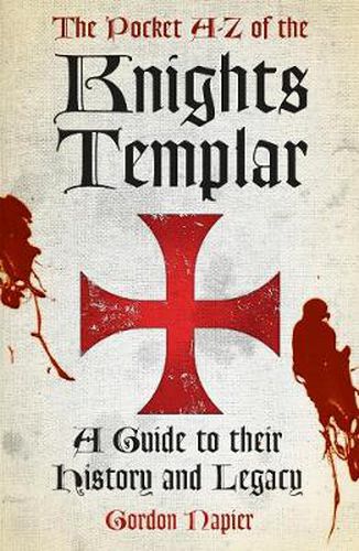 Cover image for The Pocket A-Z of the Knights Templar: A Guide to Their History and Legacy