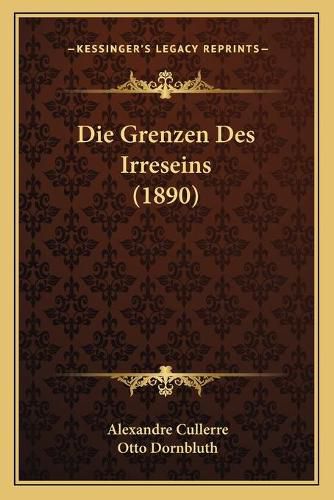 Die Grenzen Des Irreseins (1890)