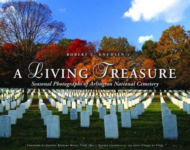 Cover image for A Living Treasure: Seasonal Photographs of Arlington National Cemetery