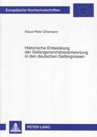 Cover image for Historische Entwicklung Der Gefangenenmitverantwortung in Den Deutschen Gefaengnissen