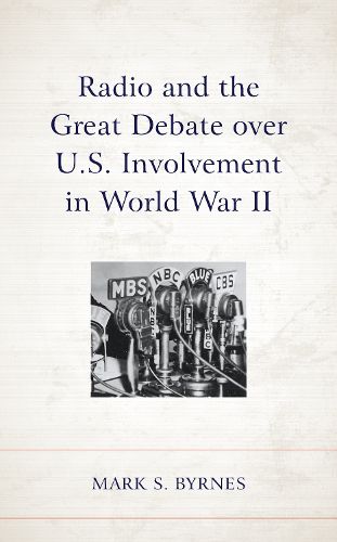 Cover image for The Radio and the Great Debate over US Involvement in World War II