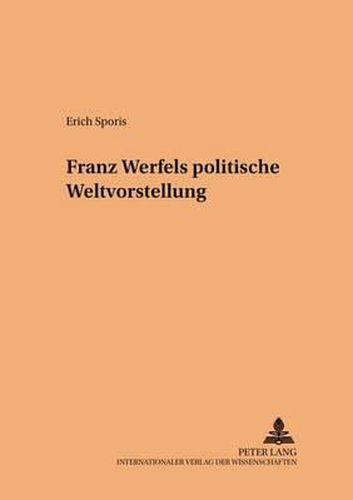 Franz Werfels Politische Weltvorstellung