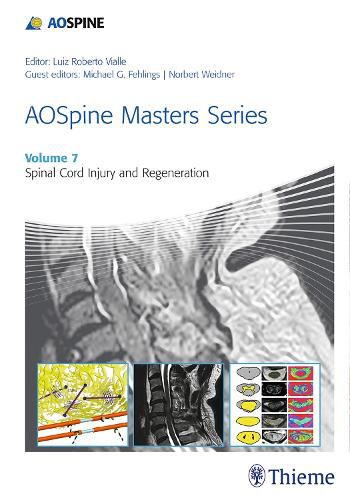 Cover image for AOSpine Masters Series, Volume 7: Spinal Cord Injury and Regeneration