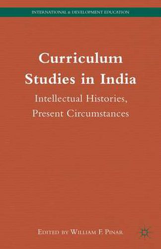 Cover image for Curriculum Studies in India: Intellectual Histories, Present Circumstances