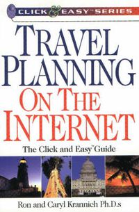 Cover image for Travel Planning on the Internet: The Click & Easy Guide