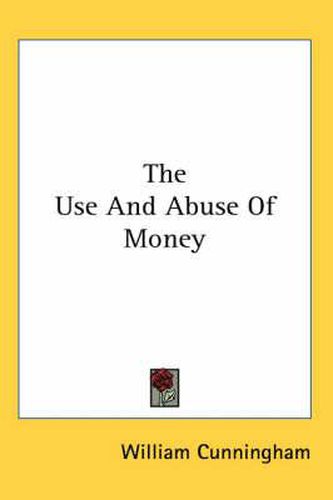 Cover image for The Use and Abuse of Money