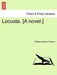 Cover image for Locusta. [A Novel.]