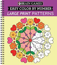 Cover image for Brain Games - Easy Color by Number: Large Print Patterns