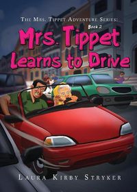 Cover image for The Mrs. Tippet Adventure Series: Mrs. Tippet Learns to Drive