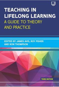 Cover image for Teaching in Lifelong Learning 3e A guide to theory and practice