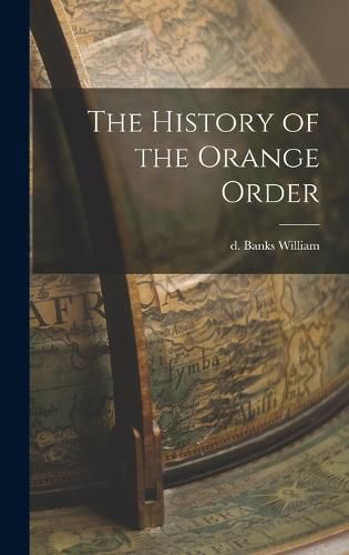 Cover image for The History of the Orange Order