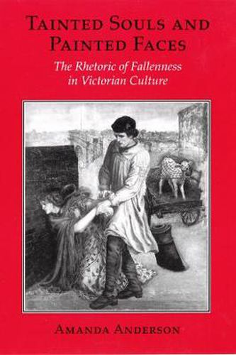 Cover image for Tainted Souls and Painted Faces: Rhetoric of Fallenness in Victorian Culture