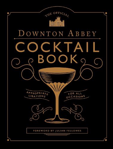 Cover image for The Official Downton Abbey Cocktail Book
