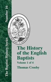 Cover image for The History Of The English Baptists - Vol. 1