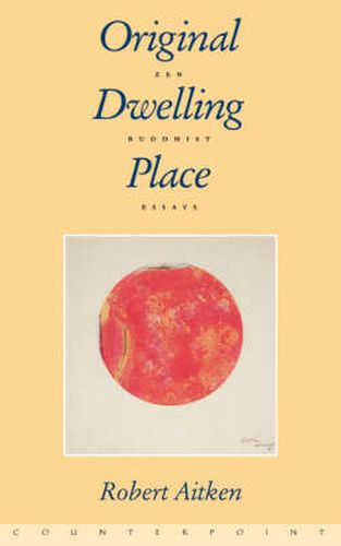 Original Dwelling Place: Zen Buddhist Essays
