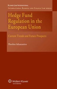 Cover image for Hedge Fund Regulation in the European Union: Current Trends and Future Prospects