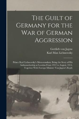 The Guilt of Germany for the war of German Aggression