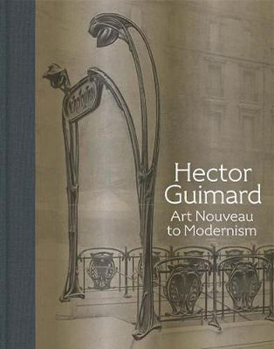 Hector Guimard: Art Nouveau to Modernism